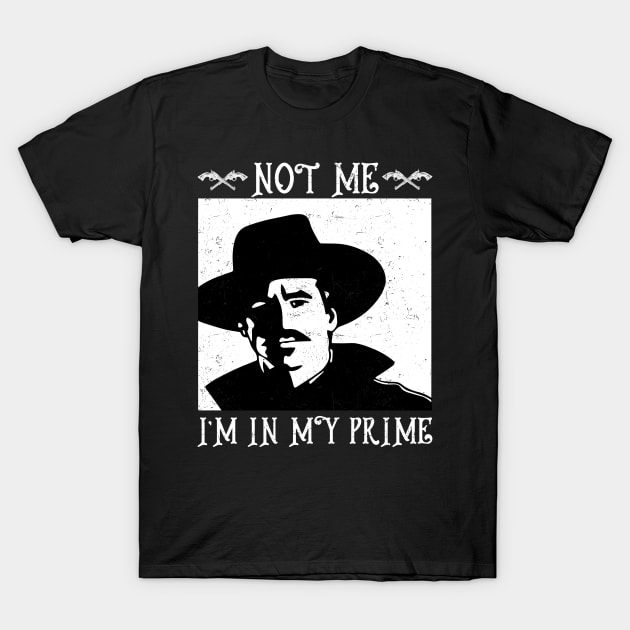 im in my prime - Tombstone T-Shirt by RatGym